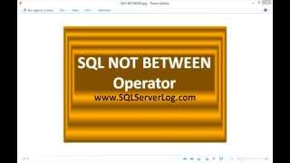 19 - SQL NOT BETWEEN Operator - Learn SQL from www.SQLServerLog.com [HD]