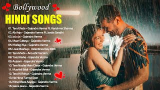 New Hindi Songs 2023 💝 Romantic Songs 2023 💝 Tera Ghata, Tera Hi Rahun, Jaana Jaana💝Gajendra Verma