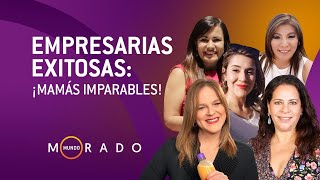 Mundo Morado #14 Empresarias Exitosas: ¡Mamás IMPARABLES 🔥! |‎ 07-05-2020 |