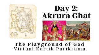 Day 2: Akrura Ghat | The Playground of God | Virtual Kartik Parikrama |  @SchoolOfBhakti