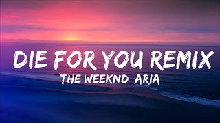 【30 Min】 The Weeknd, Ariana Grande - Die For You Remix (Lyrics)  | Feel with Music