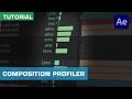AE's Composition Profiler Introduction | Build More Efficient Comps In After Effects