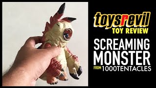 #TOYSREVIL REVIEWS: Screaming Monster by 1000Tentacles