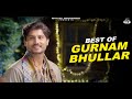 Best of Gurnam Bhullar | Punjabi Movie Scenes | Comedy Clips | Punjabi Romantic Movie | Jind Mahi