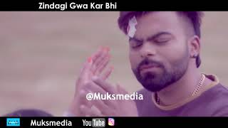 Zindgi Gwa Kar Bhi Jo Zindgi Mile New Whatsapp status video 2018 Sad Love heart touching status