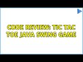 Code Review: Tic Tac Toe Java Swing game (2 Solutions!!)