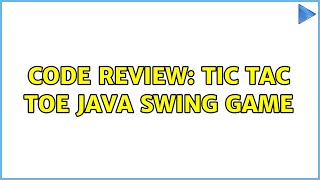 Code Review: Tic Tac Toe Java Swing game (2 Solutions!!)