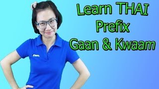 112- Learn Thai Prefix Gaan & Kwaam with MTL School