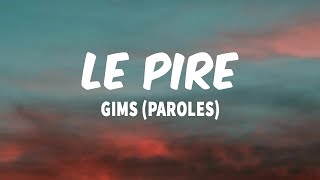 LE PIRE - GIMS (PAROLES/ LYRICS)