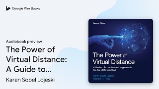 The Power of Virtual Distance: A Guide to… by Richard R. Reilly · Audiobook preview