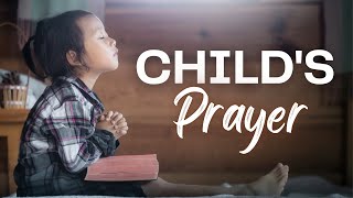 A Child's Prayer | The Power of a Child's Prayer | Children's Prayer