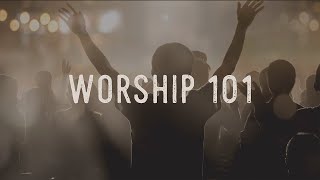 Worship 101: How?