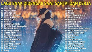 Lagu Enak Didengar Saat Santai Dan Kerja - Lagu Pop Hits Indonesia Tahun 2000an -Anita Kaif