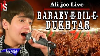 Ali Jee Live - Baraey Dil e Dukhtar | 2013 (Live)