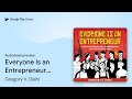 Everyone Is an Entrepreneur: Selling Economic… by Gregory V. Diehl · Audiobook preview