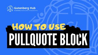 Gutenberg Pullquote Block - Ultimate Guide - WordPress Block Editor