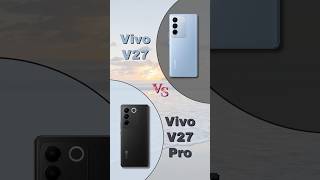 Vivo V27 vs Vivo V27 Pro // which should buy ?