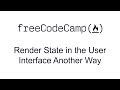 Render State in the User Interface Another Way - React - Free Code Camp