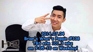 [Radio] 140704 TBS efm DJ Brian's What's Poppin #338