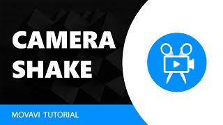 Movavi Video Editor: How to do Camera Shake Effect In Movavi Video Editor