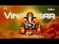 DJ DORIX - Vinayagar Remix | 2024 Edition