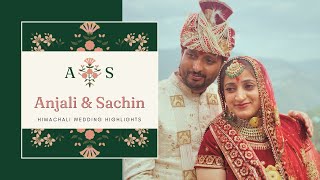 ANJALI WEDS SACHIN | Kotkhai \u0026 Rohru | Himachali Wedding Highlights | 12 July 2024