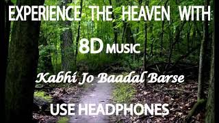 "Kabhi Jo Baadal Barse" - Jackpot || 8D MUSIC || SURROUND SOUND || BASS BOOSTED