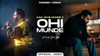 Parmish Verma - Ohi Munde (Aam Jehe Munde 2) | Official Video #gillmusicbox