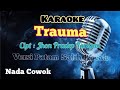 TRAUMA | KARAOKE LAGU KARO | VERSI PATAM KOCAK | NADA COWOK