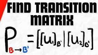 How to Find Transition Matrix Between Bases | Linear Algebra Exercises