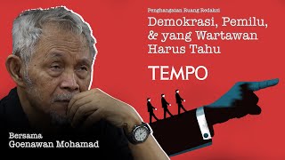 Demokrasi, Pemilu, & yang Wartawan Harus Tahu, Bersama Goenawan Mohamad