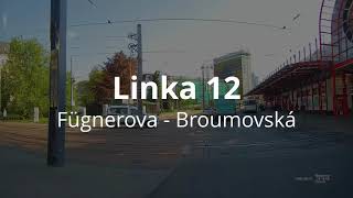 Linka 12: Fügnerova - Broumovská