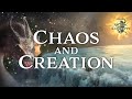 Chaos and Creation