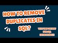 How to Remove Duplicates in SQL (SQL Interview Question Explained)