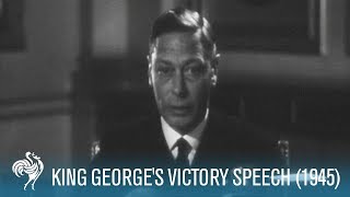 King George VI's Victory Speech: World War II (1945) | British Pathé