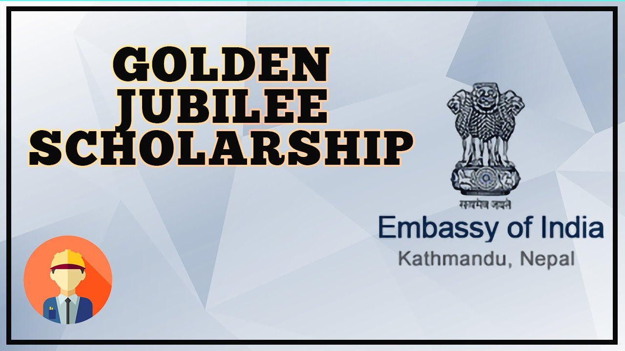 Golden Jubilee Scholar Scheme For Bachelor Programs In Nepal ...