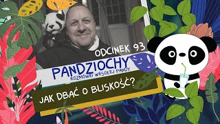 Pandziochy [#93] Jak dbać o bliskość?