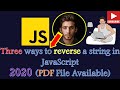 How to reverse a string in javaScript in THREE WAYS for Beginners