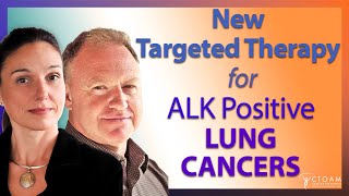 New FDA-Approved Targeted Therapy For ALK Positive Lung Cancers (NSCLC) – Excellent Remission Rates!