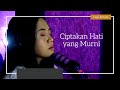 Lagu Rohani Katolik | Ciptakan Hati yang Murni - Maria Pangesti