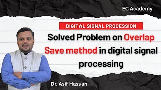 Overlap Save Method Problem Solved Step-by-Step | Digital Signal Processing (DSP) Tutorial