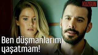 Kuzgun | Ben Düşmanlarımı Yaşatmam