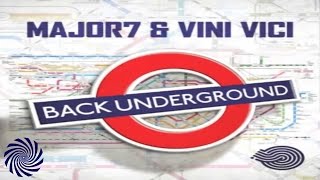 Vini Vici & Major7 - Back Underground