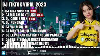 DJ TIKTOK TERBARU 2023 CAMPURAN || DJ AIYA SUSANTI X MALAM BANTU AKU || FULL BASS