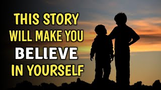 THIS STORY WILL MAKE YOU BELIEVE IN YOURSELF AND BUILD YOUR SELF CONFIDENCE | Motivational story |