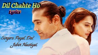 Dil Chahte Ho (Lyrics) ! Jubin Nautiyal, Payal Dev, Lyrics Official