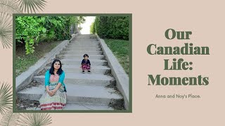 Our Canadian Life : Moments| Malayali Family|Canada Malayalam Vlog|Anna and Noy's Place