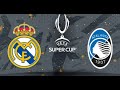 PRE GARA REAL MADRID ATALANTA: FINALE DI SUPERCOPPA EUROPEA