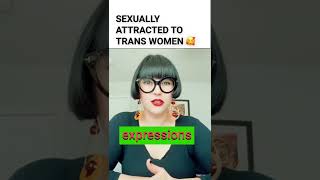 Do you find yourself sexually attracted to trans women?