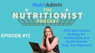 #12 Seo and Content Strategy for Nutritionists and Health Brands (feat. Ana Reisdorf)